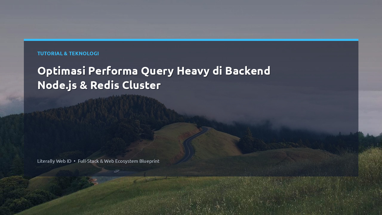 Optimasi Performa Query Heavy di Backend Node.js & Redis Cluster