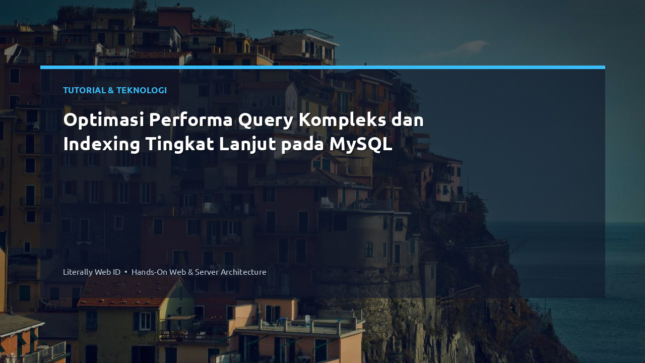 Optimasi Performa Query Kompleks dan Indexing Tingkat Lanjut pada MySQL
