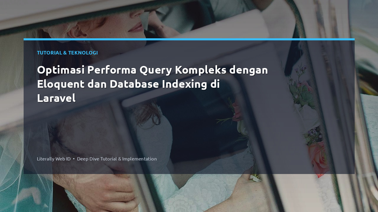 Optimasi Performa Query Kompleks dengan Eloquent dan Database Indexing di Laravel