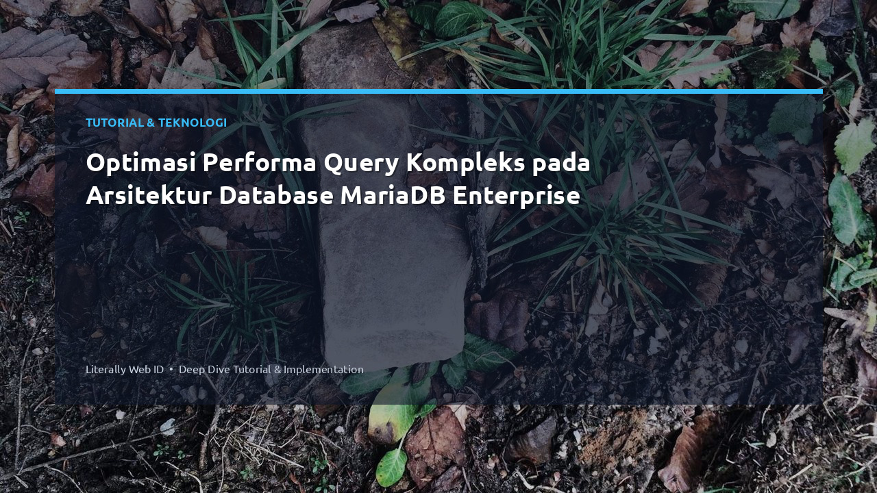 Optimasi Performa Query Kompleks pada Arsitektur Database MariaDB Enterprise