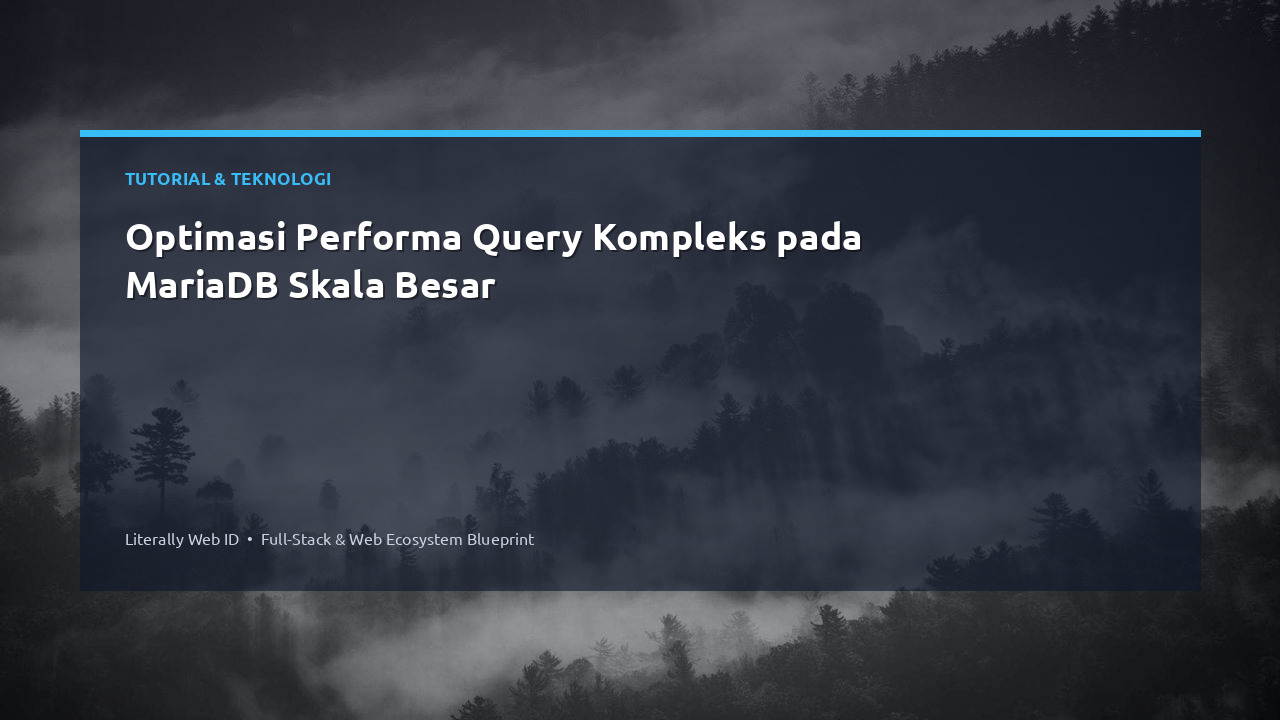 Optimasi Performa Query Kompleks pada MariaDB Skala Besar
