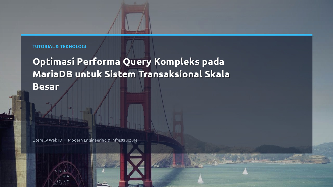 Optimasi Performa Query Kompleks pada MariaDB untuk Sistem Transaksional Skala Besar