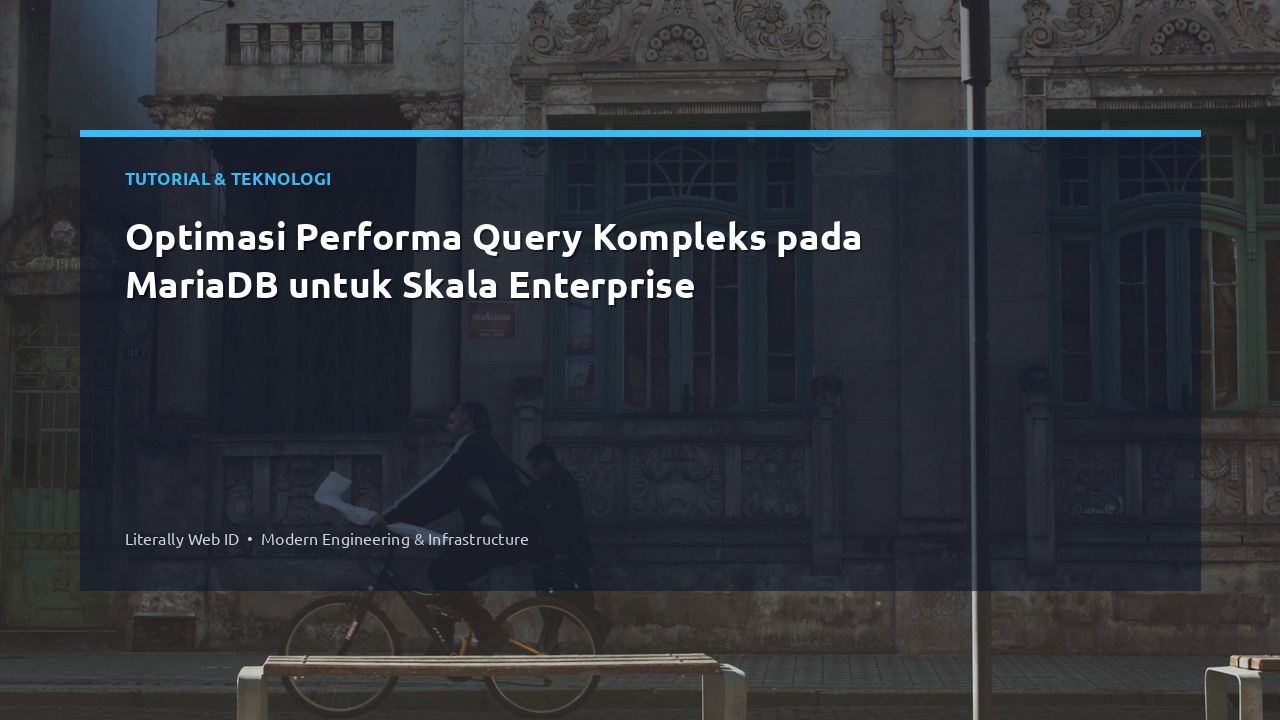Optimasi Performa Query Kompleks pada MariaDB untuk Skala Enterprise