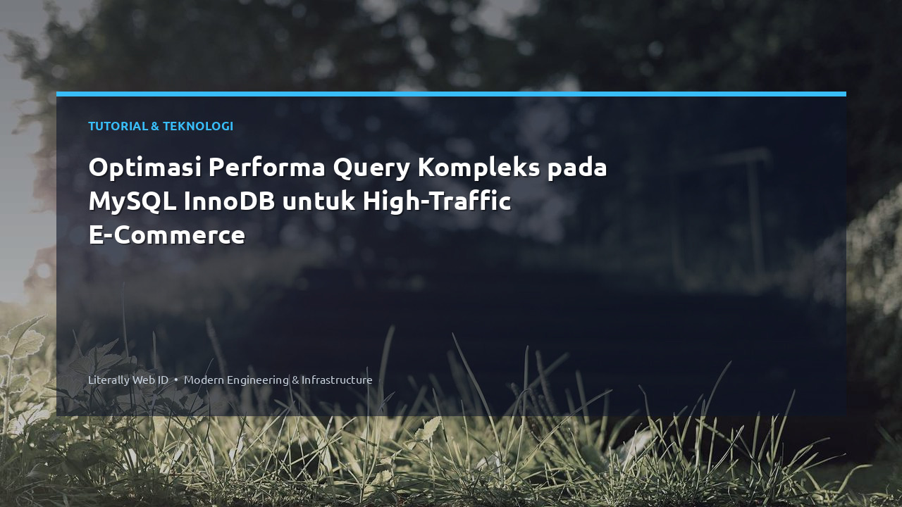Optimasi Performa Query Kompleks pada MySQL InnoDB untuk High-Traffic E-Commerce