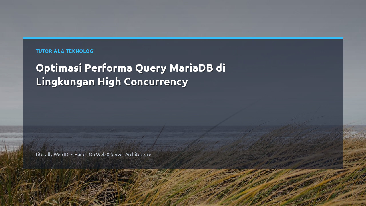 Optimasi Performa Query MariaDB di Lingkungan High Concurrency
