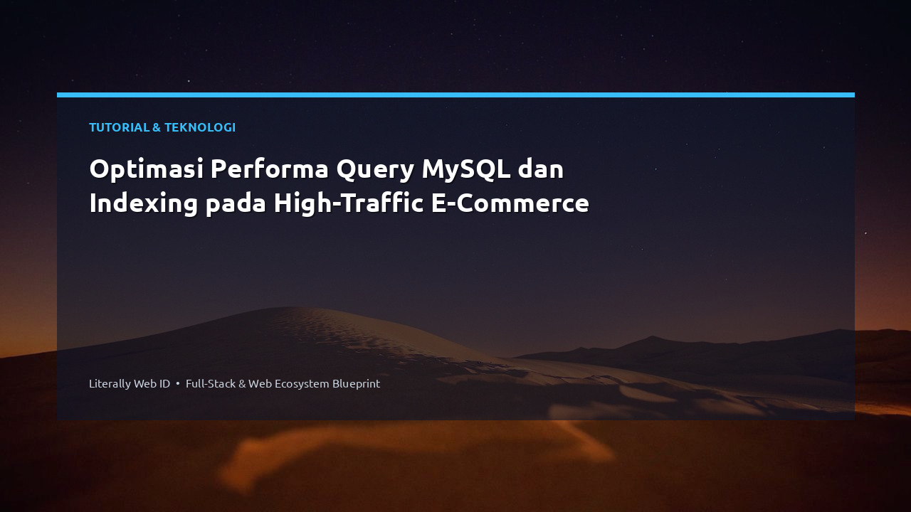 Optimasi Performa Query MySQL dan Indexing pada High-Traffic E-Commerce