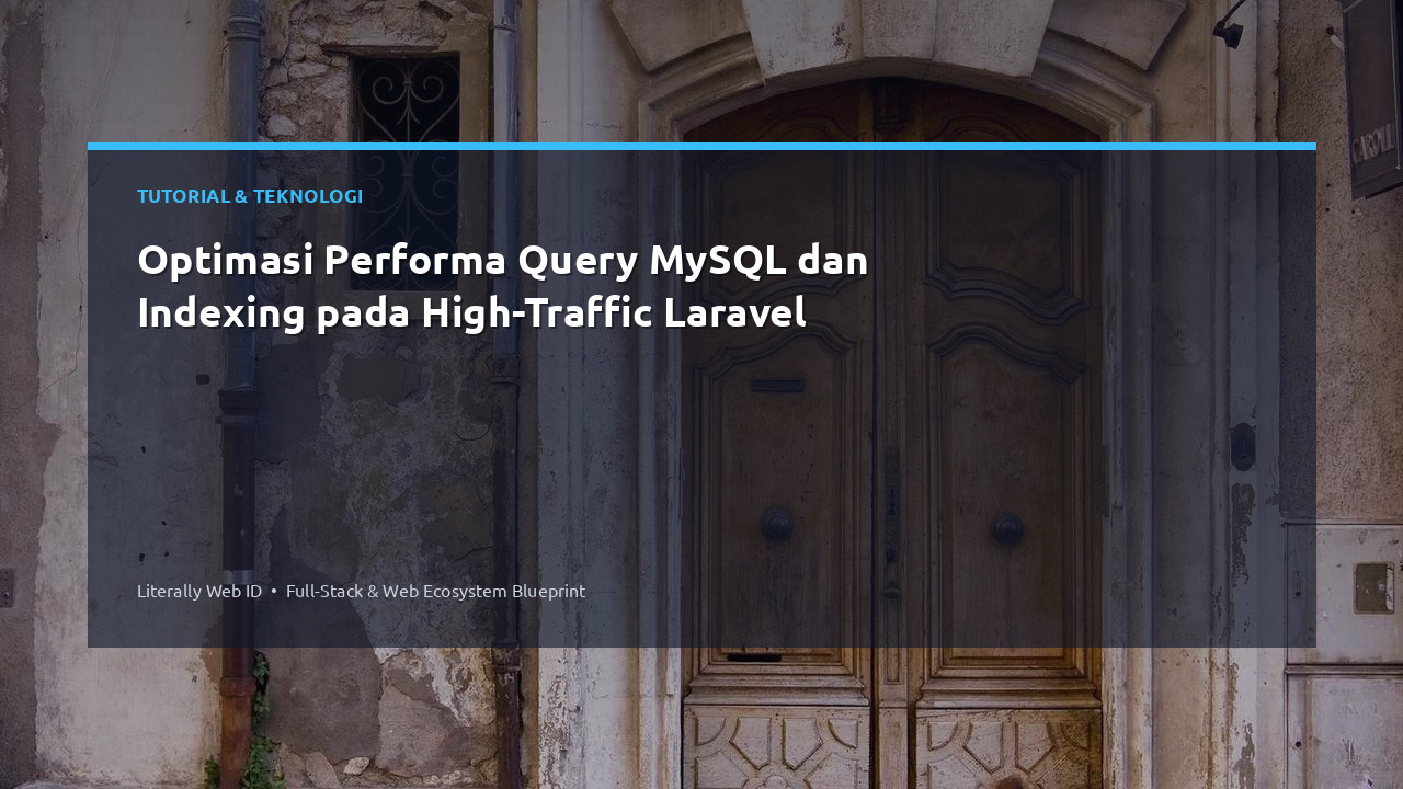Optimasi Performa Query MySQL dan Indexing pada High-Traffic Laravel