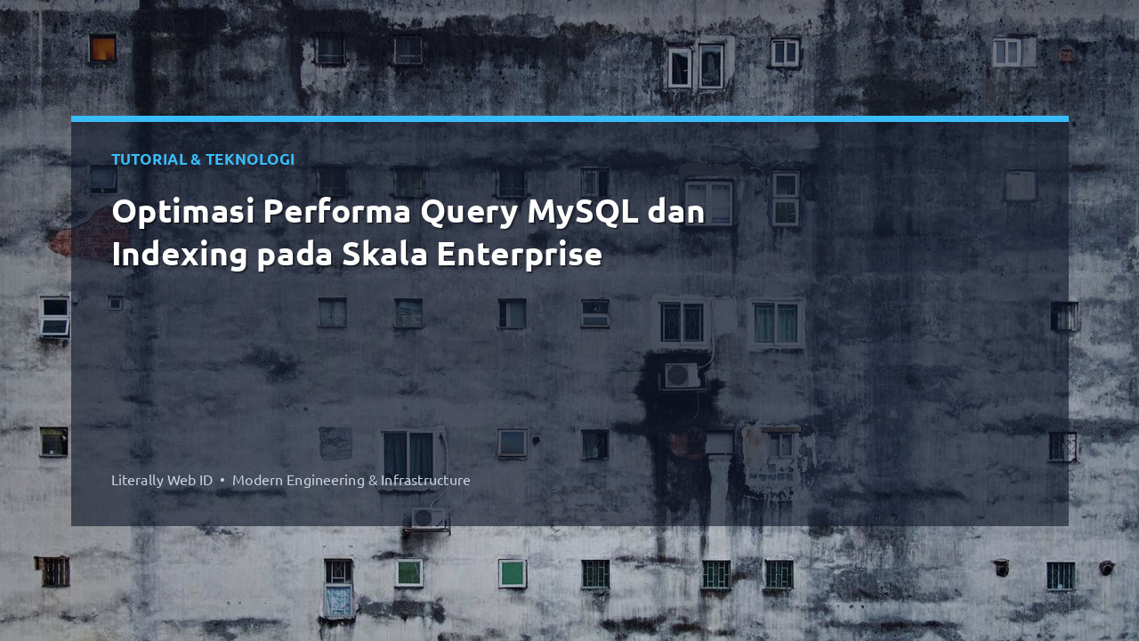 Optimasi Performa Query MySQL dan Indexing pada Skala Enterprise