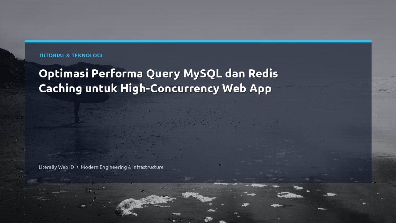 Optimasi Performa Query MySQL dan Redis Caching untuk High-Concurrency Web App