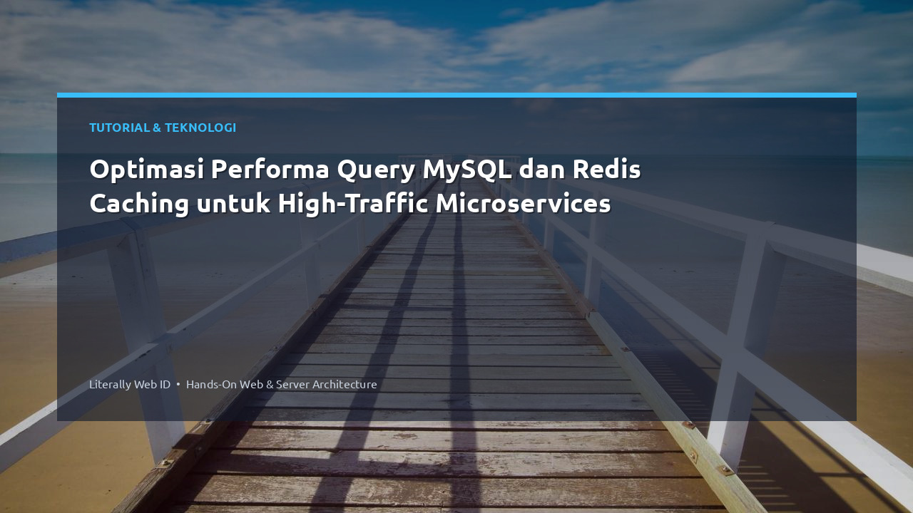 Optimasi Performa Query MySQL dan Redis Caching untuk High-Traffic Microservices
