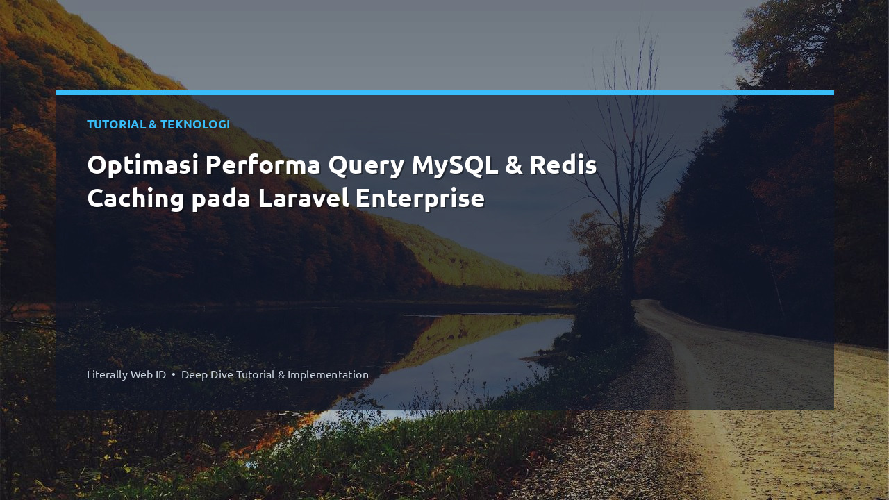 Optimasi Performa Query MySQL & Redis Caching pada Laravel Enterprise