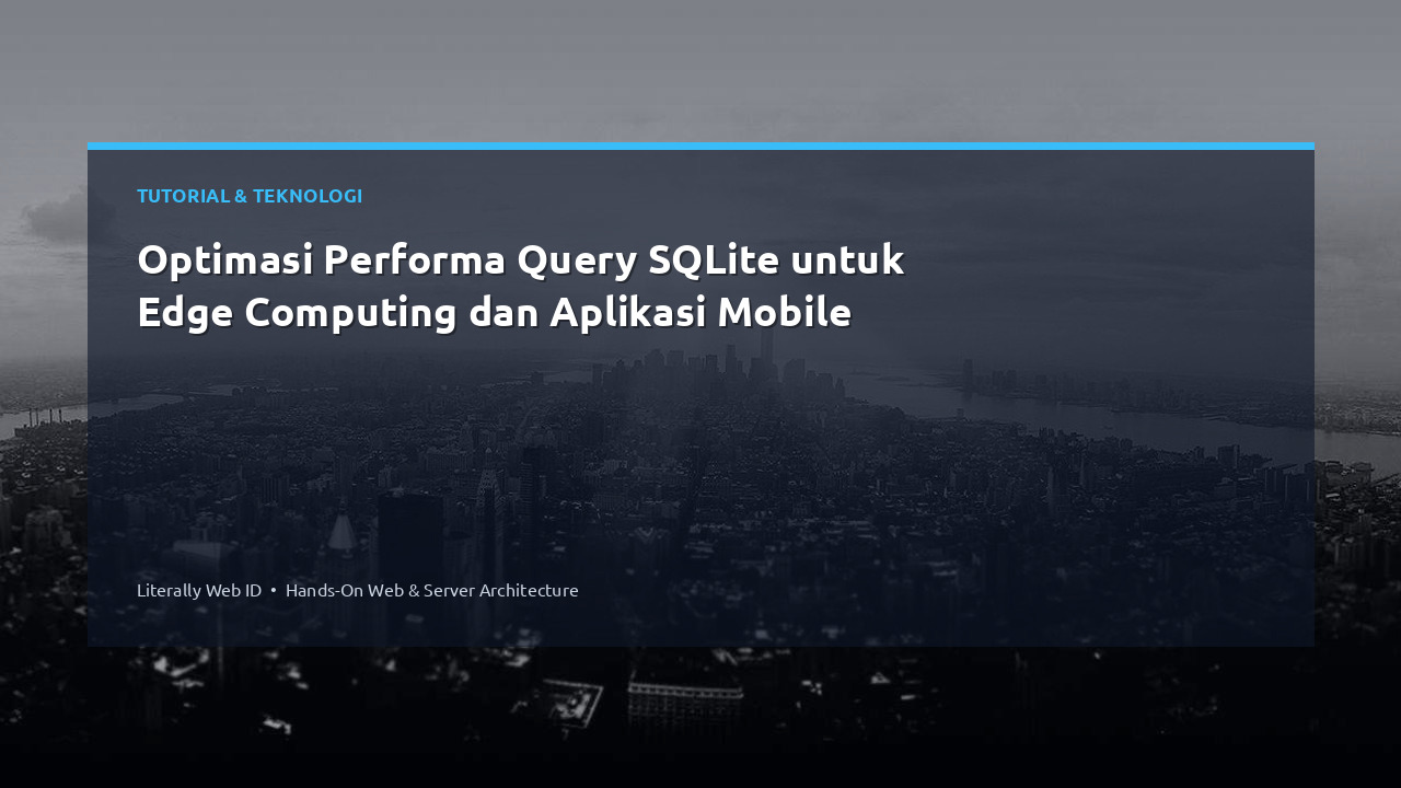 Optimasi Performa Query SQLite untuk Edge Computing dan Aplikasi Mobile