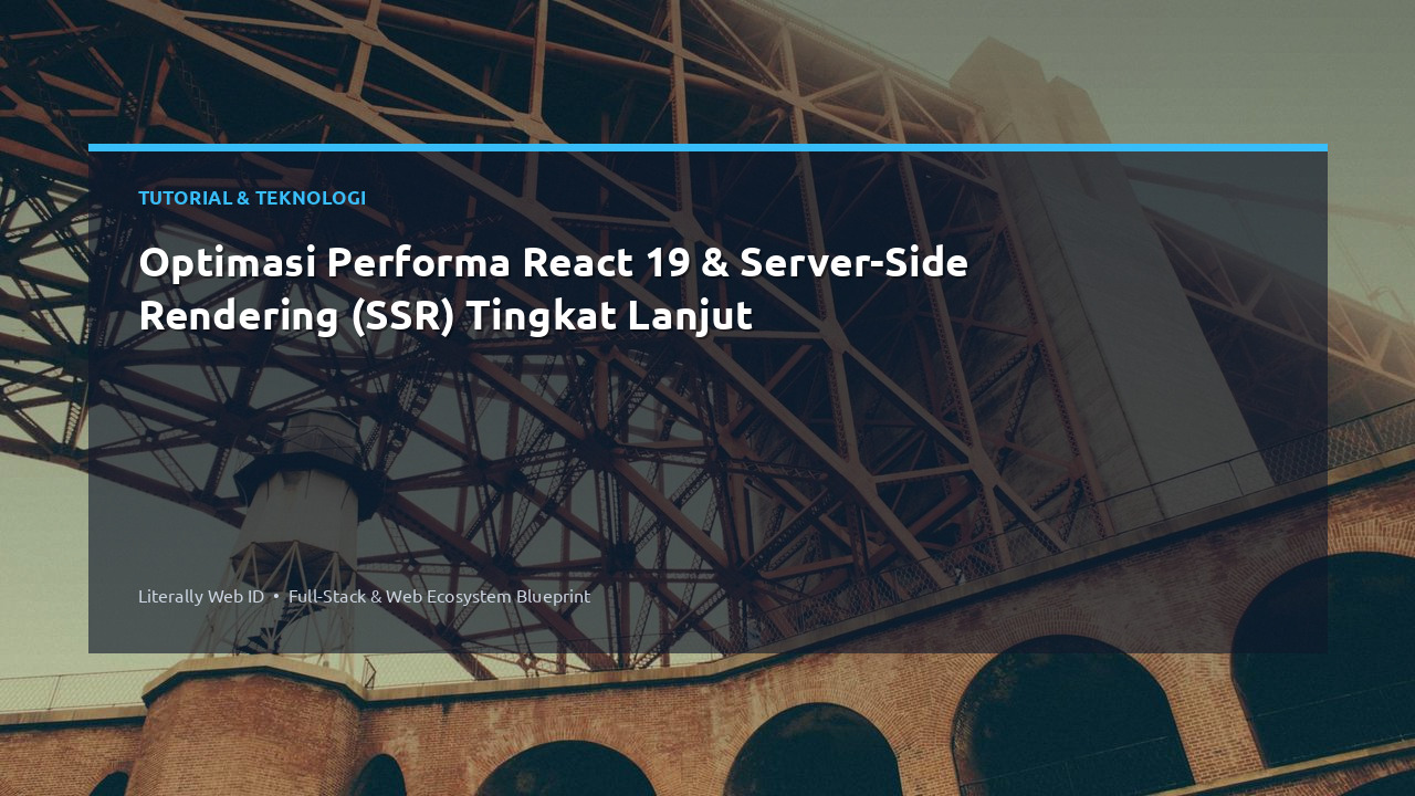 Optimasi Performa React 19 & Server-Side Rendering (SSR) Tingkat Lanjut