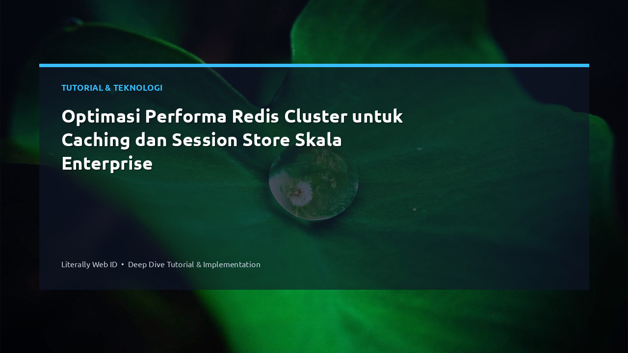 Optimasi Performa Redis Cluster untuk Caching dan Session Store Skala Enterprise