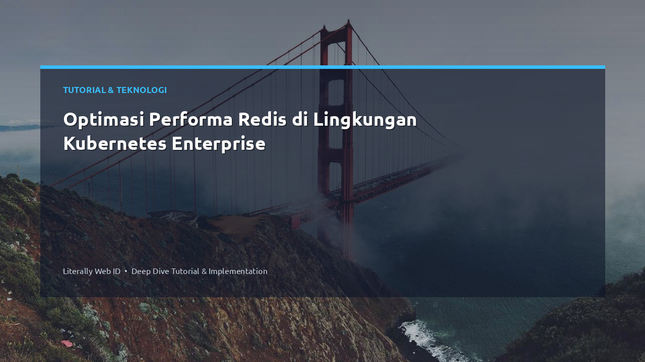 Optimasi Performa Redis di Lingkungan Kubernetes Enterprise
