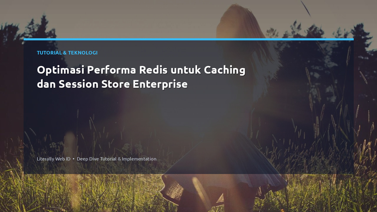 Optimasi Performa Redis untuk Caching dan Session Store Enterprise