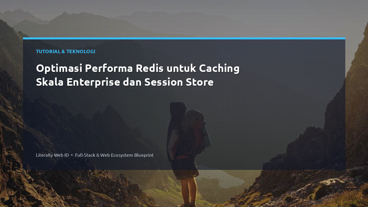Optimasi Performa Redis untuk Caching Skala Enterprise dan Session Store