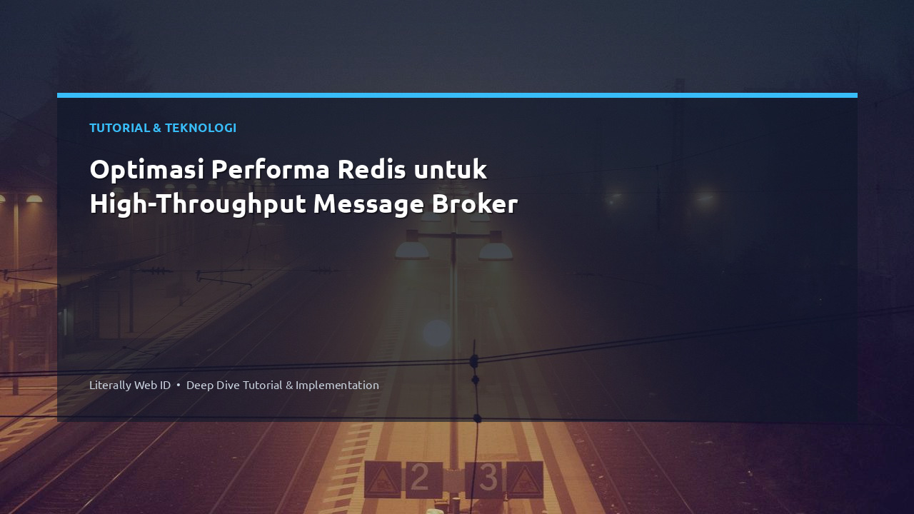 Optimasi Performa Redis untuk High-Throughput Message Broker