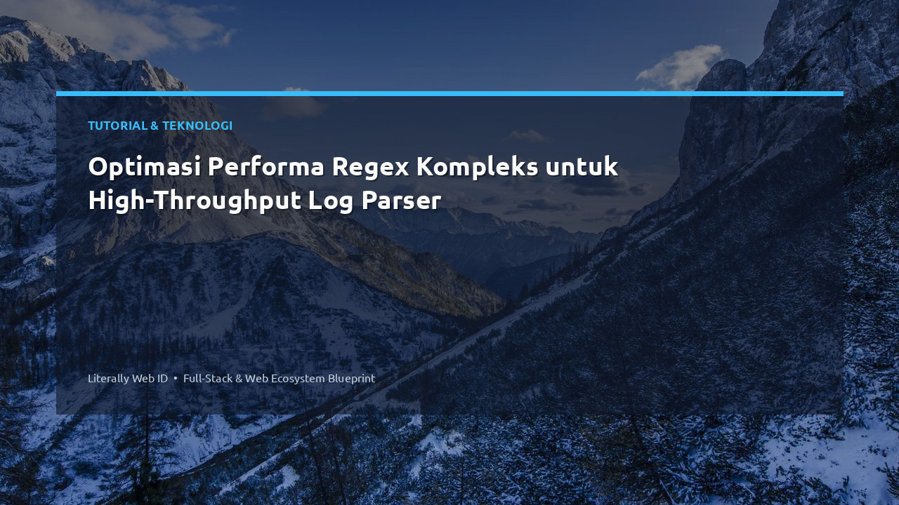 Optimasi Performa Regex Kompleks untuk High-Throughput Log Parser