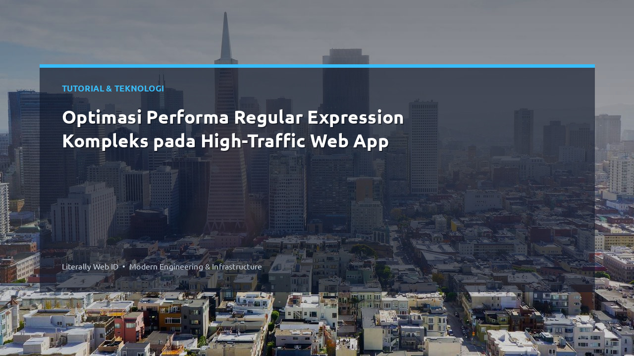 Optimasi Performa Regular Expression Kompleks pada High-Traffic Web App