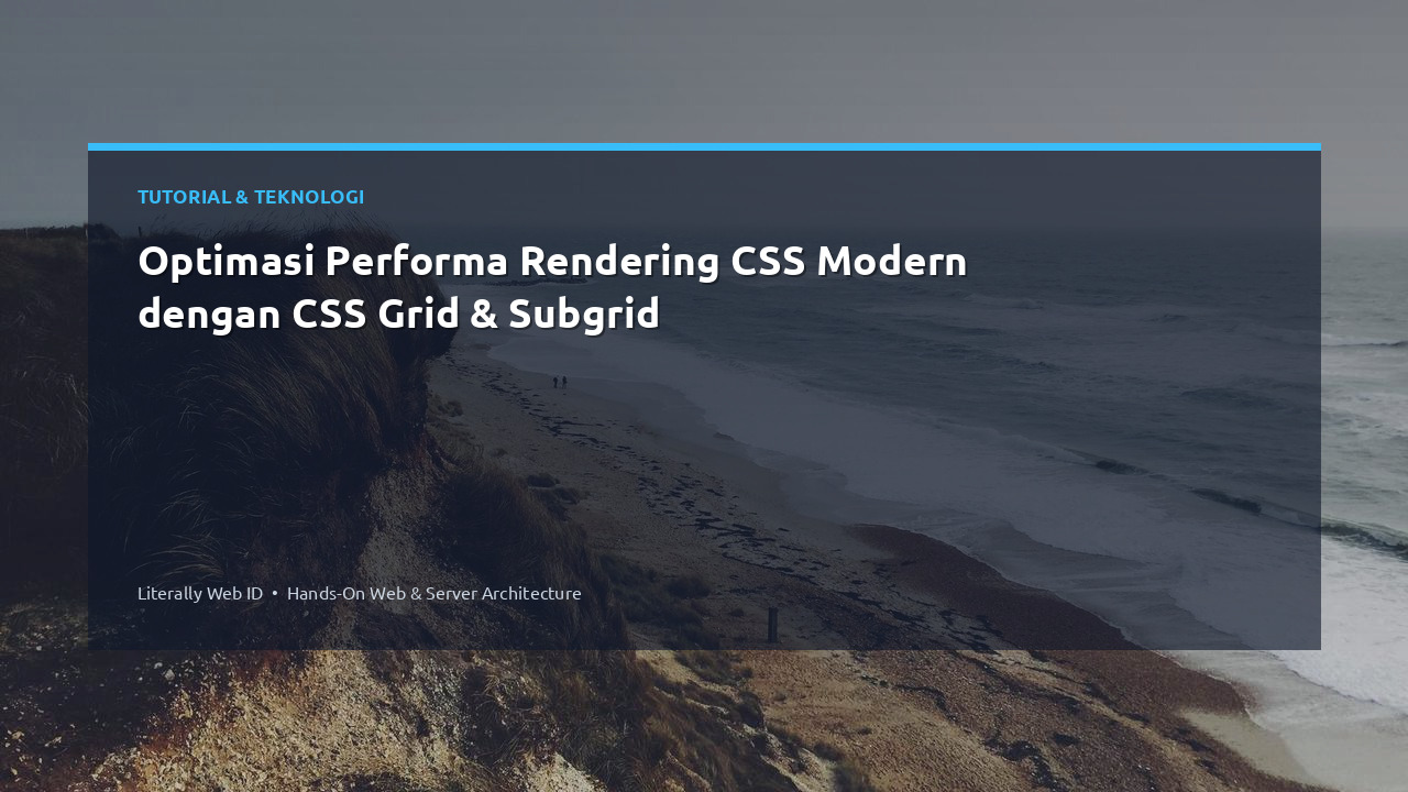 Optimasi Performa Rendering CSS Modern dengan CSS Grid & Subgrid