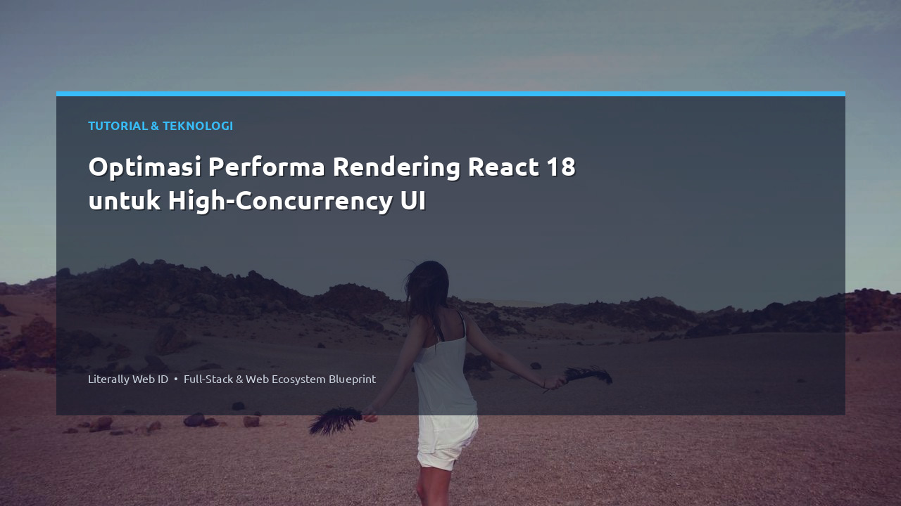 Optimasi Performa Rendering React 18 untuk High-Concurrency UI