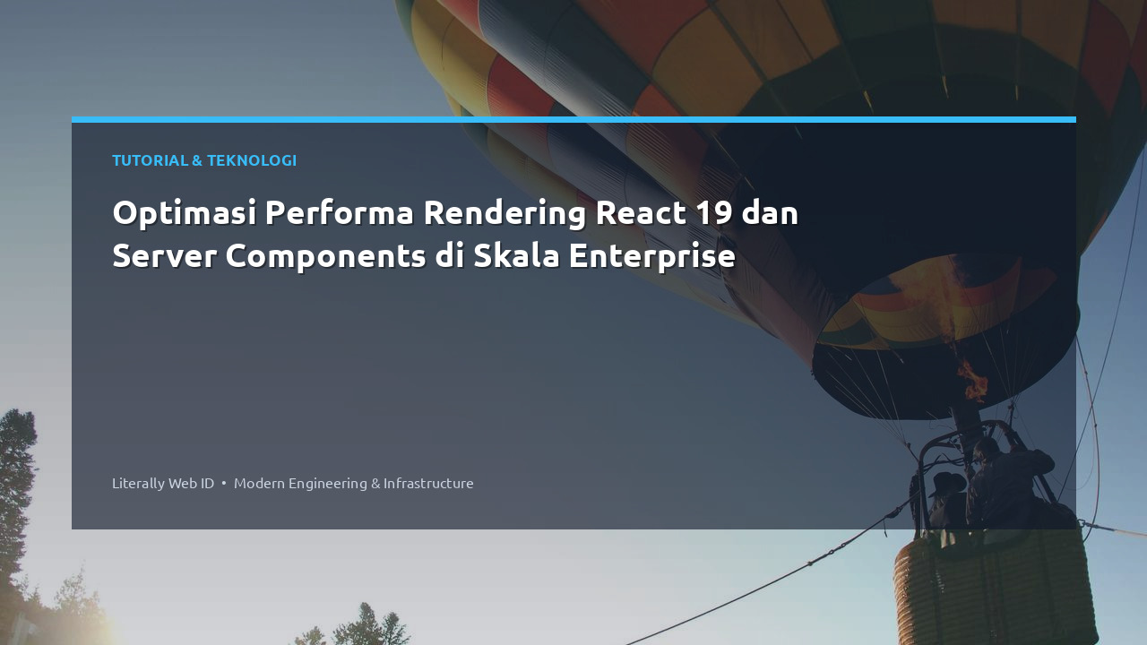 Optimasi Performa Rendering React 19 dan Server Components di Skala Enterprise
