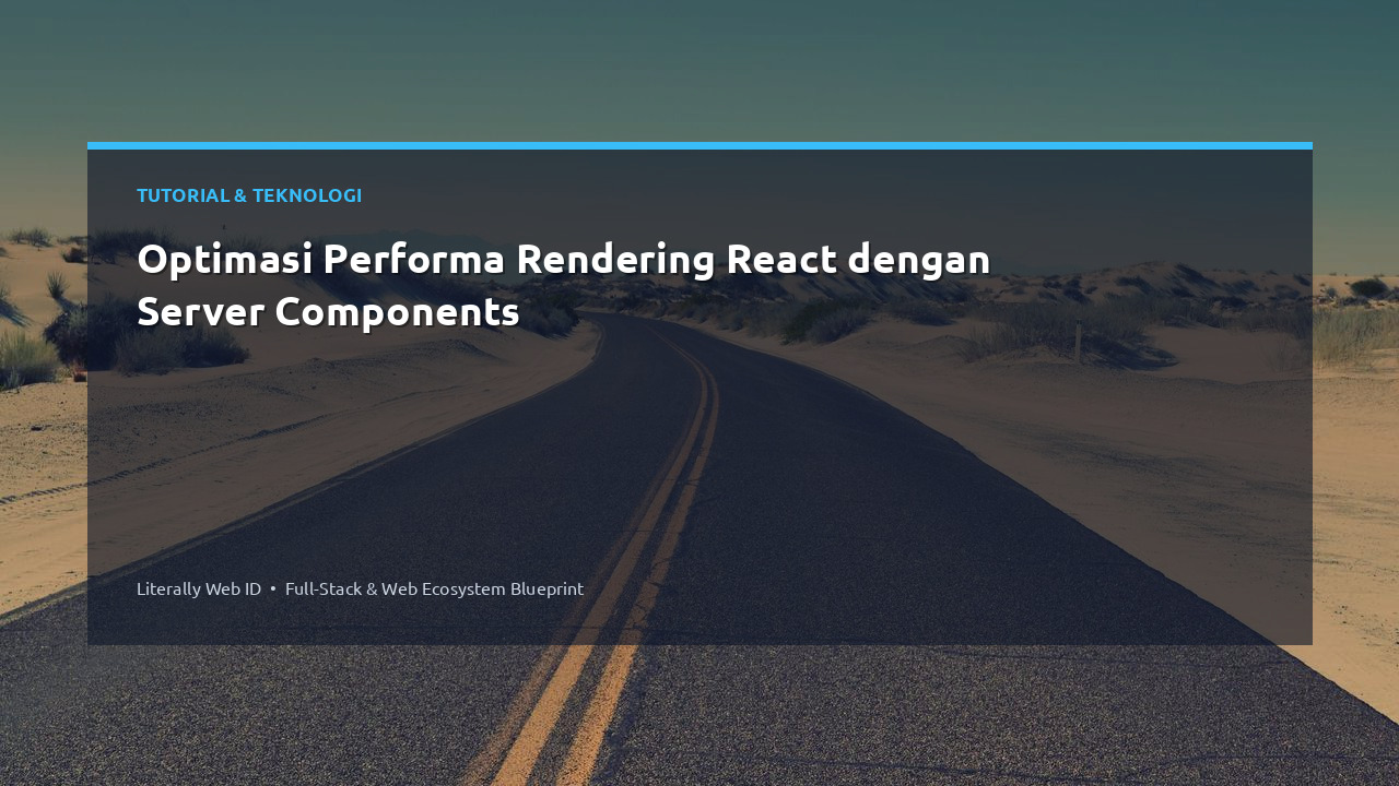 Optimasi Performa Rendering React dengan Server Components