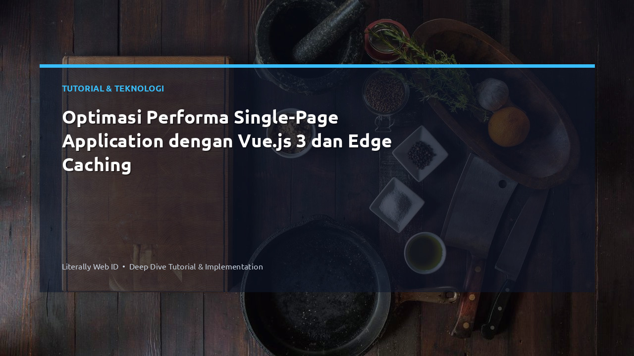 Optimasi Performa Single-Page Application dengan Vue.js 3 dan Edge Caching