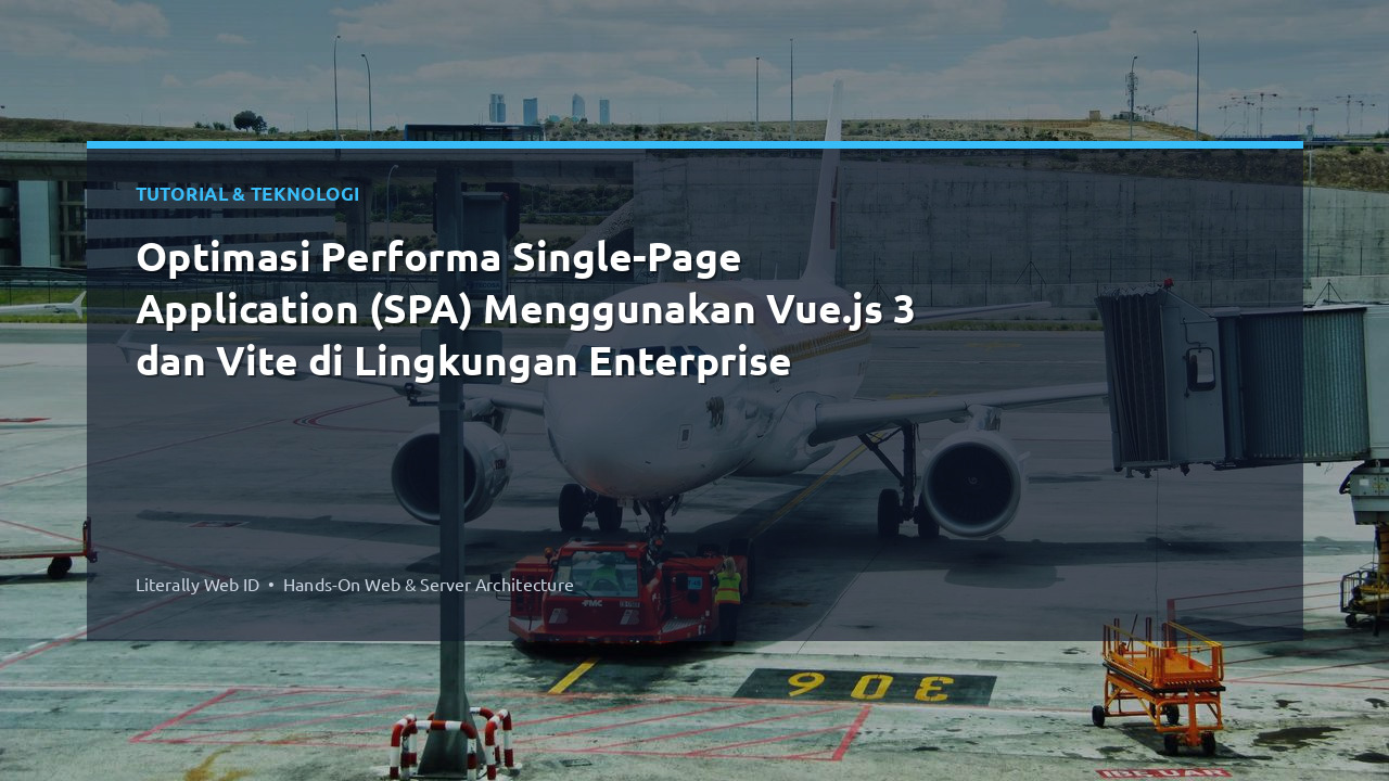 Optimasi Performa Single-Page Application (SPA) Menggunakan Vue.js 3 dan Vite di Lingkungan Enterprise