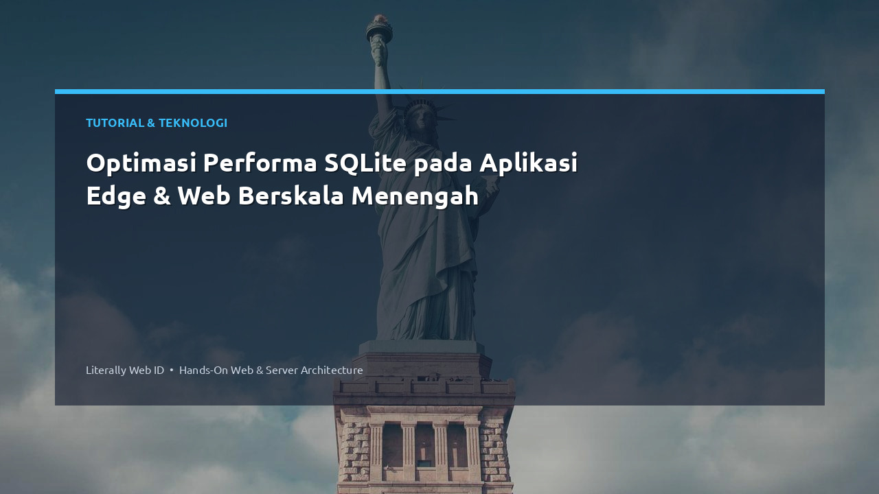 Optimasi Performa SQLite pada Aplikasi Edge & Web Berskala Menengah