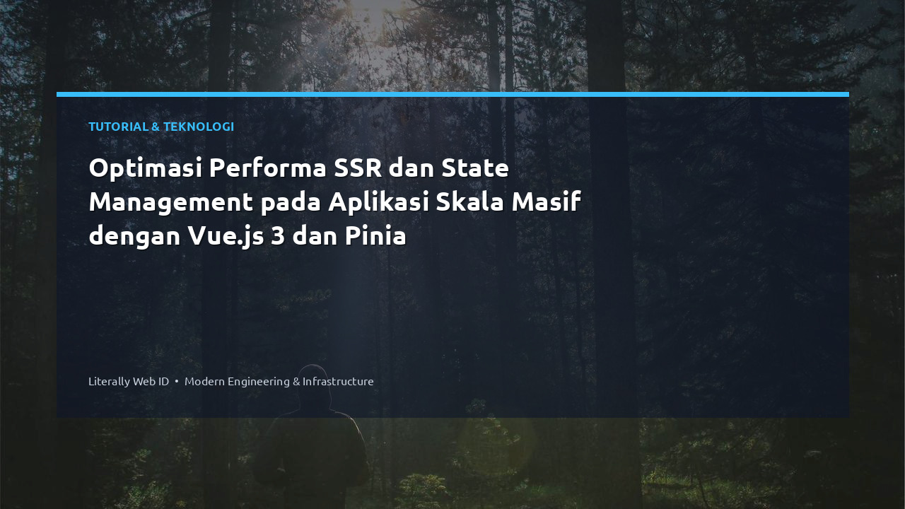 Optimasi Performa SSR dan State Management pada Aplikasi Skala Masif dengan Vue.js 3 dan Pinia