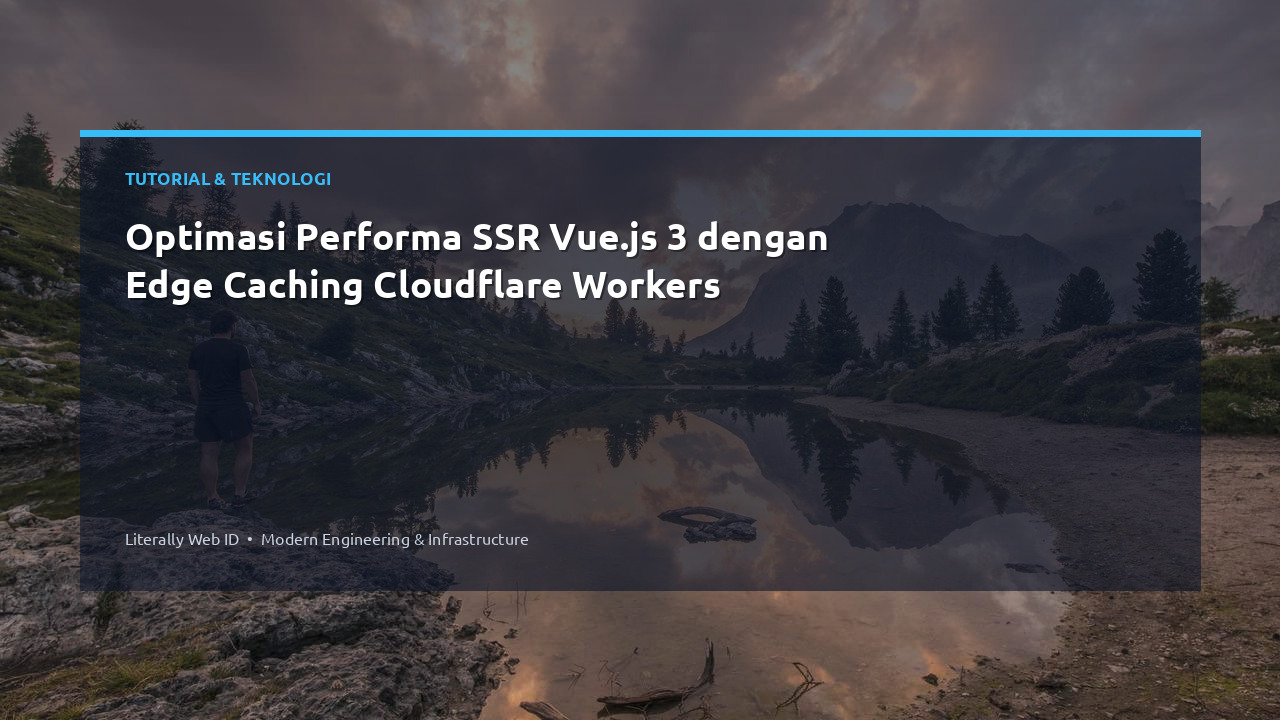 Optimasi Performa SSR Vue.js 3 dengan Edge Caching Cloudflare Workers