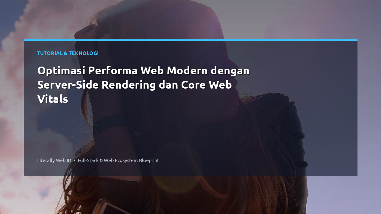 Optimasi Performa Web Modern dengan Server-Side Rendering dan Core Web Vitals