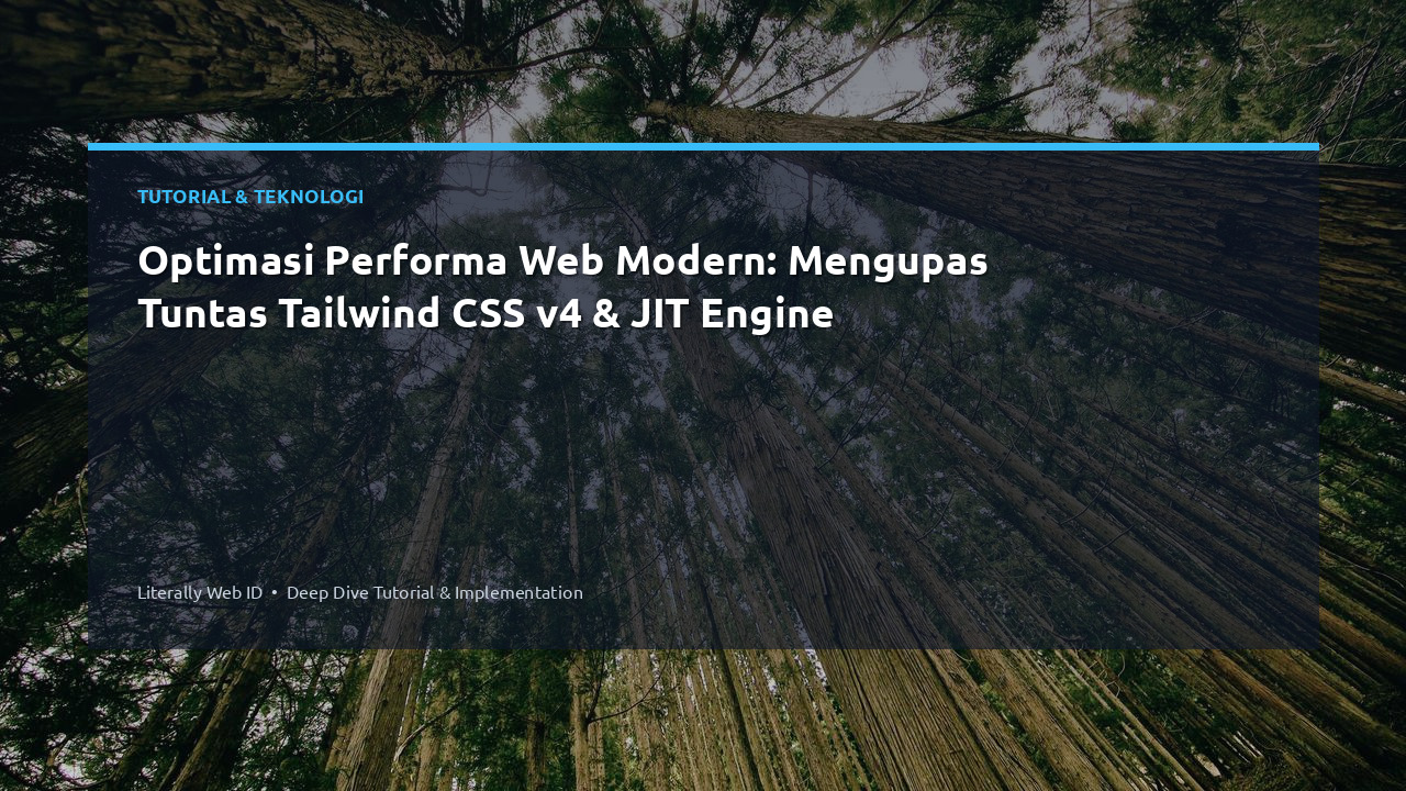 Optimasi Performa Web Modern: Mengupas Tuntas Tailwind CSS v4 & JIT Engine
