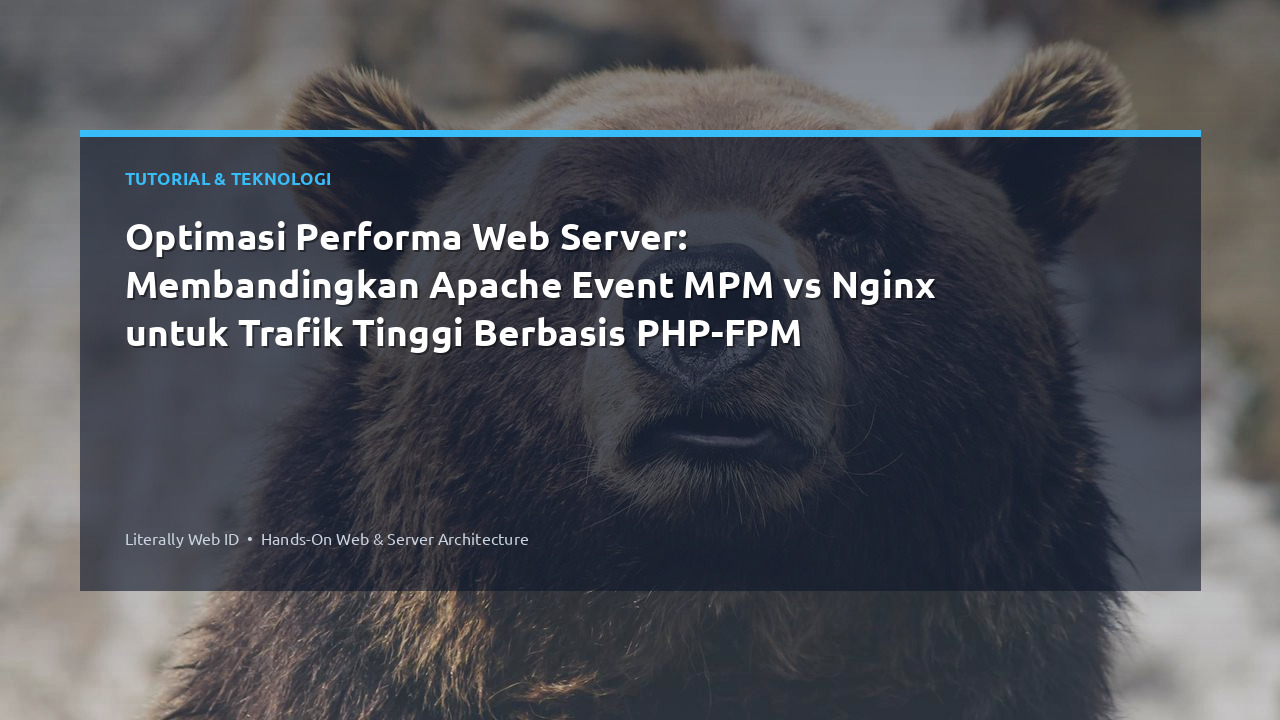 Optimasi Performa Web Server: Membandingkan Apache Event MPM vs Nginx untuk Trafik Tinggi Berbasis PHP-FPM