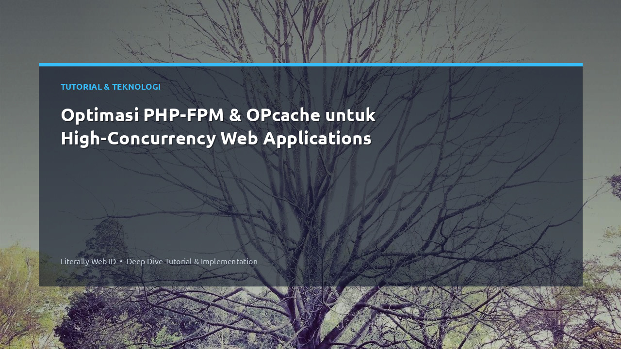 Optimasi PHP-FPM & OPcache untuk High-Concurrency Web Applications
