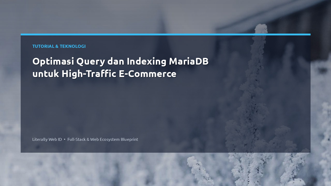 Optimasi Query dan Indexing MariaDB untuk High-Traffic E-Commerce