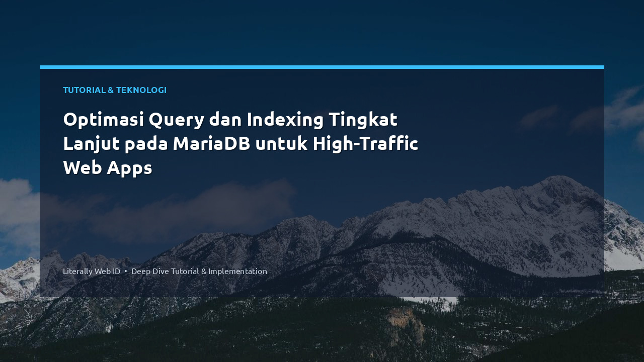Optimasi Query dan Indexing Tingkat Lanjut pada MariaDB untuk High-Traffic Web Apps