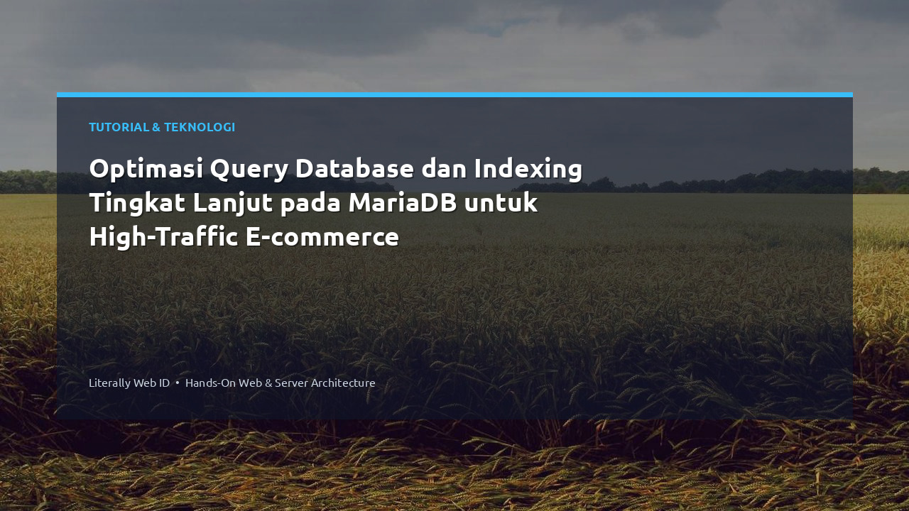 Optimasi Query Database dan Indexing Tingkat Lanjut pada MariaDB untuk High-Traffic E-commerce