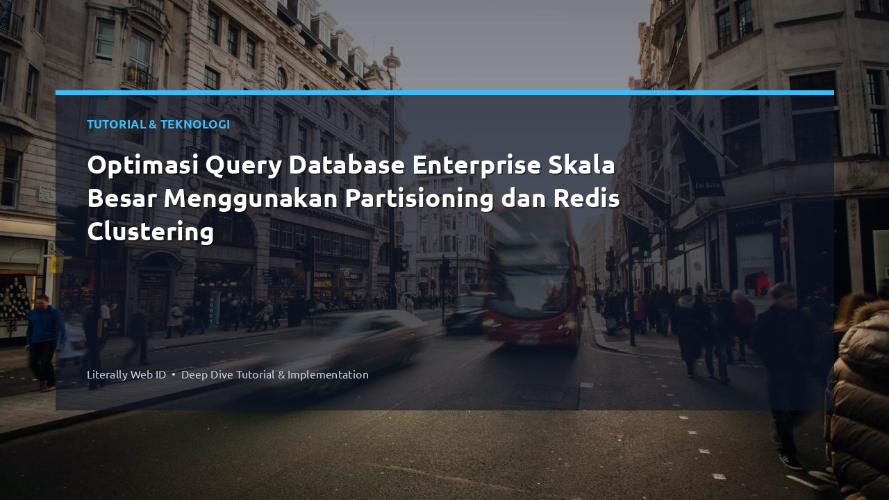 Optimasi Query Database Enterprise Skala Besar Menggunakan Partisioning dan Redis Clustering