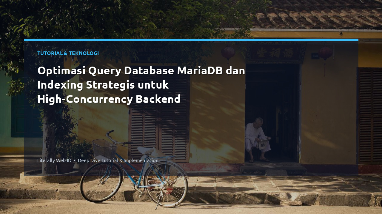 Optimasi Query Database MariaDB dan Indexing Strategis untuk High-Concurrency Backend