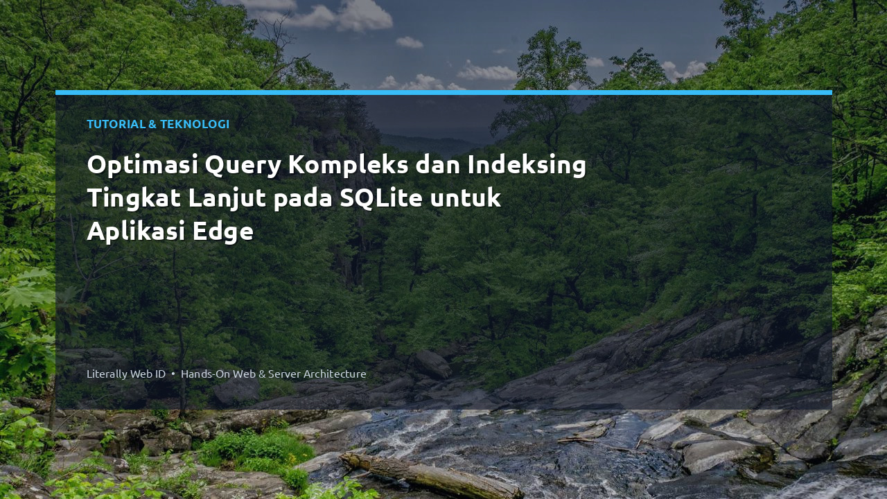 Optimasi Query Kompleks dan Indeksing Tingkat Lanjut pada SQLite untuk Aplikasi Edge