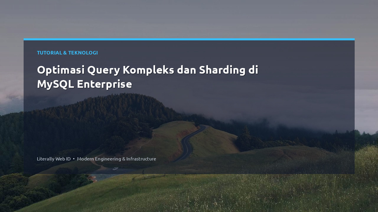 Optimasi Query Kompleks dan Sharding di MySQL Enterprise