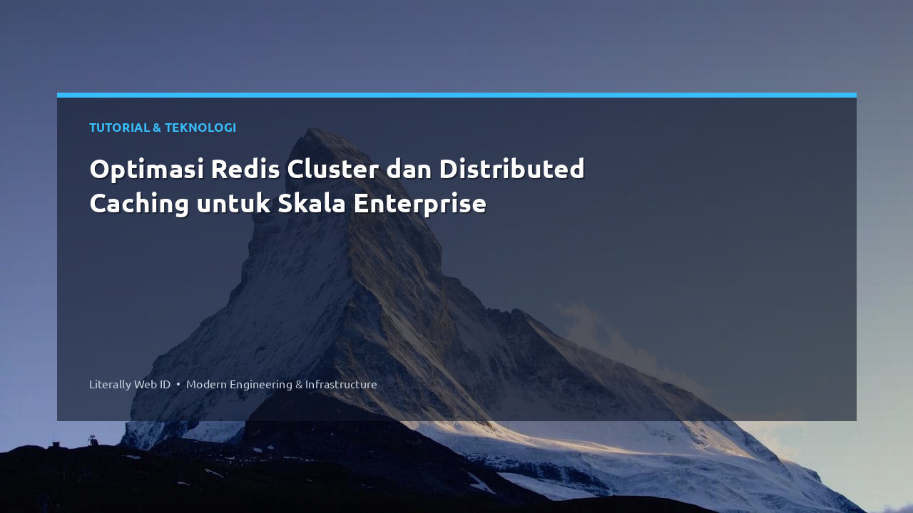 Optimasi Redis Cluster dan Distributed Caching untuk Skala Enterprise