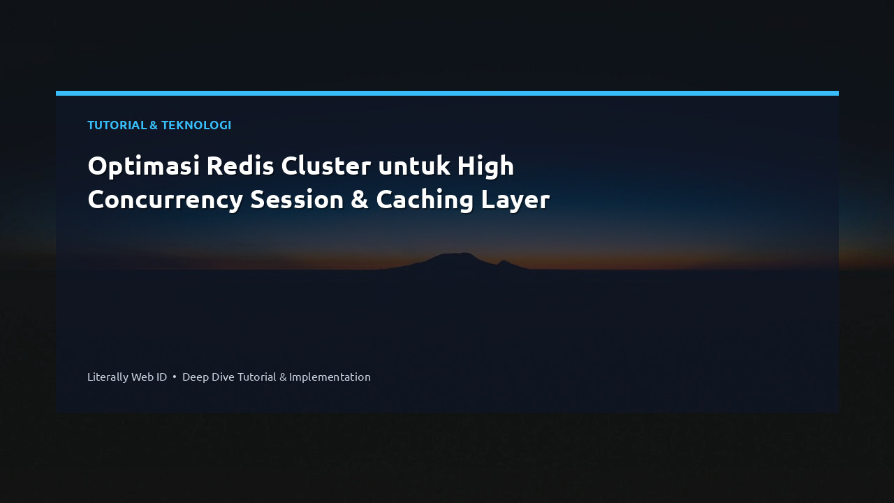 Optimasi Redis Cluster untuk High Concurrency Session & Caching Layer