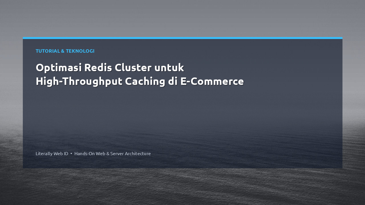 Optimasi Redis Cluster untuk High-Throughput Caching di E-Commerce