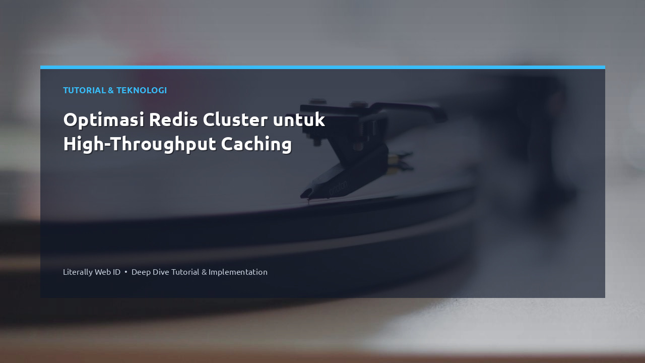 Optimasi Redis Cluster untuk High-Throughput Caching