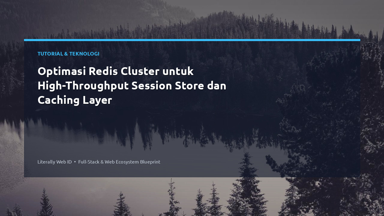 Optimasi Redis Cluster untuk High-Throughput Session Store dan Caching Layer
