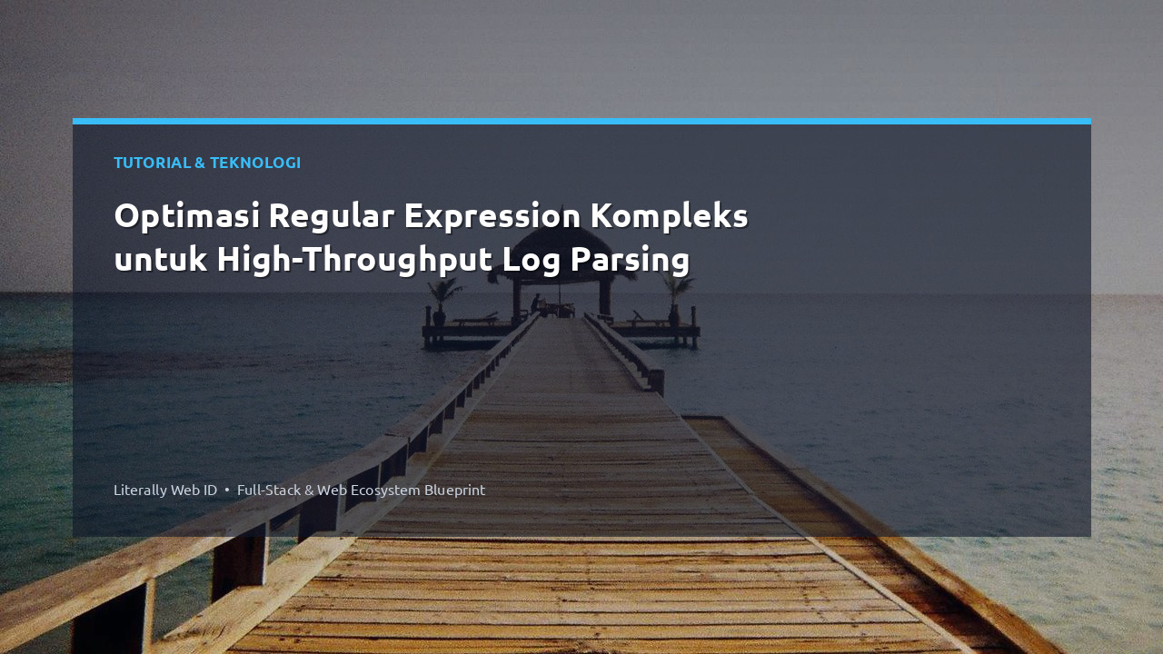 Optimasi Regular Expression Kompleks untuk High-Throughput Log Parsing
